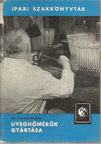 Dr. Gurmai Mih�ly - �vegh�m�r�k gy�rt�sa - Ipari Szakk�nyvt�r