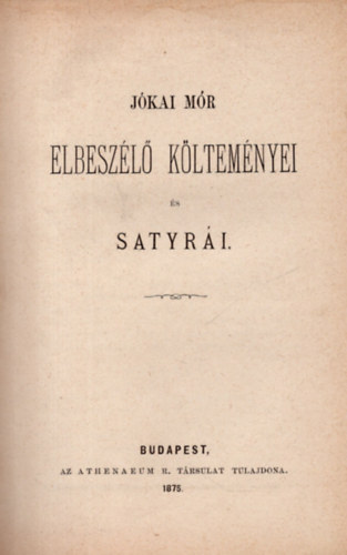 J�kai M�r - J�kai M�r elbesz�l� k�ltem�nyei �s satyr�i