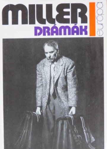 Arlin Miller - Drámák (Édes fiam - Az ügynök halála - a salemi boszorkány - Pillantás a hídról - A bűnbeesés - közjáték Vichyben - Alku)