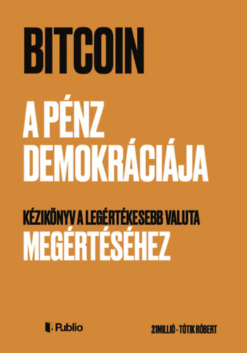 T�tik R�bert - Bitcoin - A p�nz demokr�ci�ja