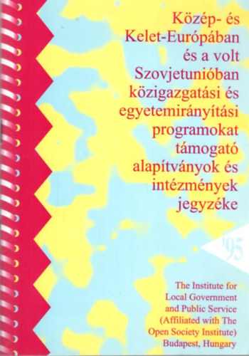 Andor Eszter - Közép- és Kelet-Európában és a volt Szovjetunióban közigazgatási és egyetemirányítási programokat támogató alapítványok és intézmények jegyzéke
