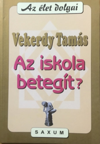 Vekerdy Tamás - Az iskola betegít?