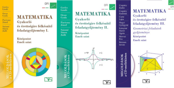 Matematika - Gyakorl� �s �retts�gire felk�sz�t� feladatgy�jtem�ny I-III. (CD-mell�klettel)