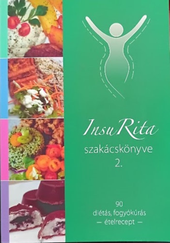 Farkasné Rédl Rita - InsuRita szakácskönyve 2. (90 diétás, fogyókúrás ételrecept)