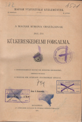 A Magyar Korona Orszgainak 1903. vi klkereskedelmi forgalma - Magyar Statisztikaia Kzlemnyek 8. ktet