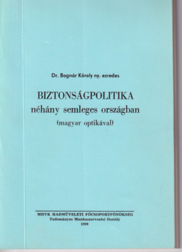 dr. Bogn�r K�roly - Biztons�gpolitika n�h�ny semleges orsz�gban
