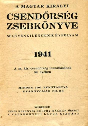 Szerk:Beseny�i Be�thy K�lm�n �rnagy - A magyar kir�lyi csend�rs�g zsebk�nyve 1941.