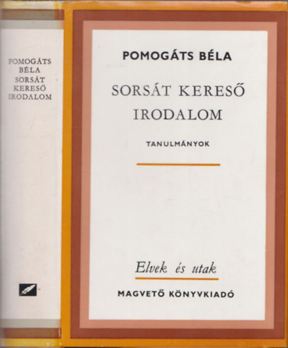 Pomog�ts B�la  (szerkesztette) - Sors�t keres� irodalom - Tanulm�nyok (dedik�lt)