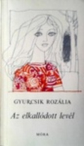 Gyurcsik Rozália - Az elkallódott levél