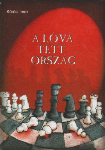 K�r�si Imre - A l�v� tett orsz�g