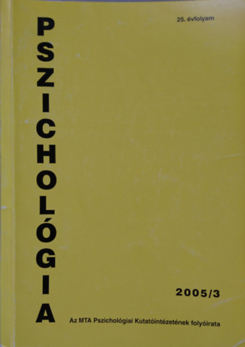 Pszicholgia 25. vfolyam, 2005/3.
