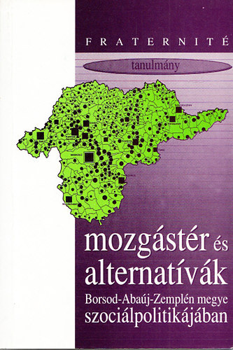 Mozg�st�r �s alternat�v�k Borsod-Aba�j-Zempl�n megye szoci�lpolitik�j�ban