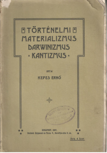 Kepes Ernő - Történelmi materilaizmus, darwinizmus, kantizmus