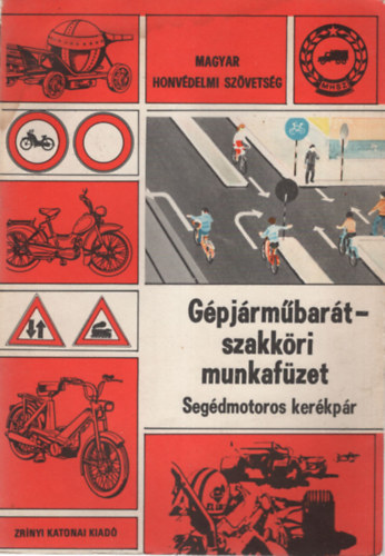 Herendi Iv�n, Pincz�s Andr�s - G�pj�rm�bar�t-szakk�ri munkaf�zet - Seg�dmotoros ker�kp�r