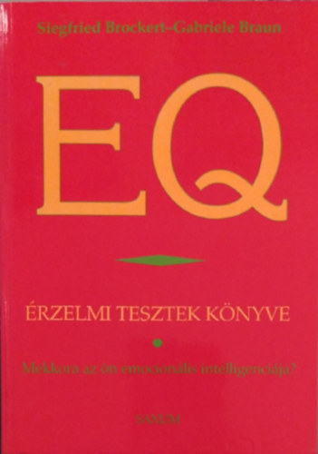 Siegfried Brockert - Gabriele Braun - rzelmi tesztek knyve - EQ MEKKORA AZ N EMOCIONLIS INTELLIGENCIJA?