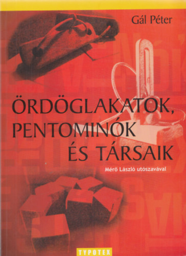 G�l P�ter - �rd�glakatok, pentomin�k �s t�rsaik