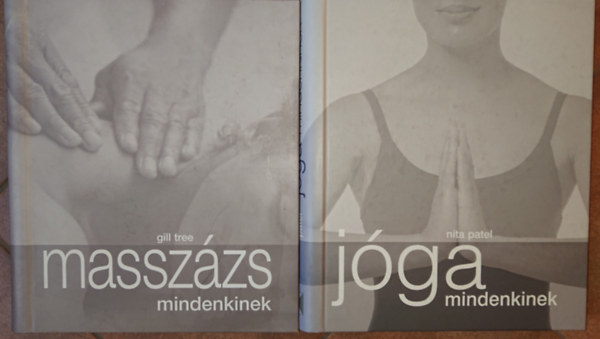 Gill Tree, Nita Patel - 2 knyv az egszsges letrl: masszzs mindenkinek, Jga mindenkinek