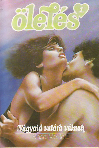 Shea McGail - V�gyaid val�ra v�lnak (�lel�s sorozat 1.) 1991. I. �vf. 1. sz�m