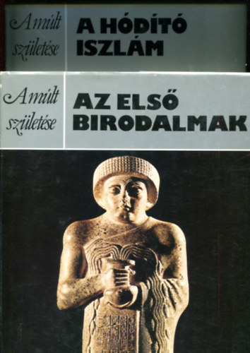 2 db A m�lt sz�let�se k�tet: Az els� birodalmak - A h�d�t� iszl�m