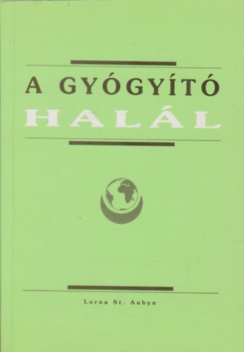 Lorna St. Aubyn - A gy�gy�t� hal�l