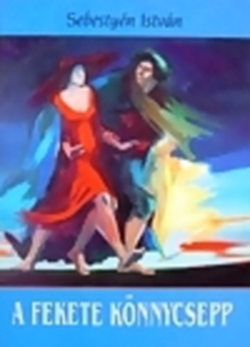 Sebestyén István - A fekete Könnycsepp