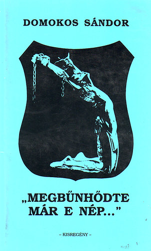 Domokos S�ndor - "Megb�nh�dte m�r e n�p..."