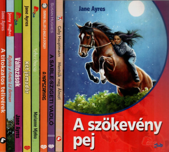 T�bb szerz� - 9 db Pony Club k�tet egyben: A sz�kev�ny pej - Ments�k meg �lmot! - A Sable-szigeti vadl� - A napszarvas - K�t j�mad�r - V�ltoz�sok - A titokzatos teliv�rek - Rejt�ly a Fekete L� farmon - Neh�z b�cs�