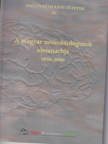 Benedeczky Istvn - A magyar neurobiolgusok almanachja 1850-2000