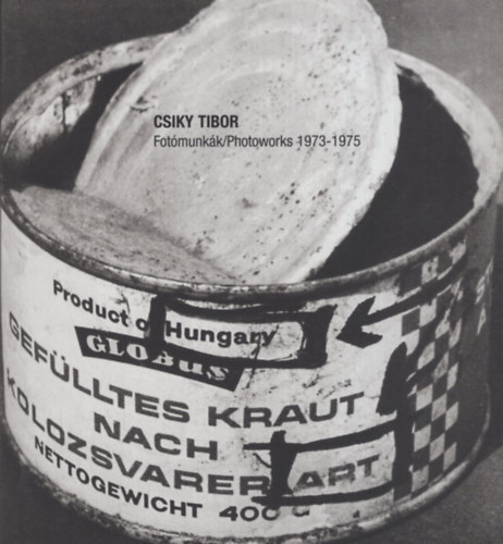 Csiky Tibor Fotómunkák / Photoworks 1973-1975