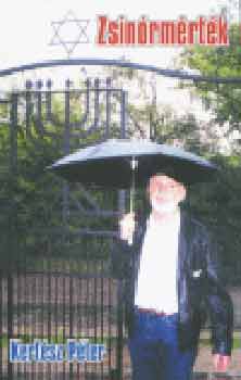 Kertész Péter - Zsinórmérték - Zsidósors magyar módra