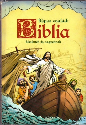 Sipos Emese - K�pes csal�di Biblia - kicsiknek �s nagyoknak