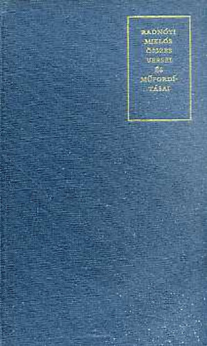 Radn�ti Mikl�s - Radn�ti Mikl�s �sszes versei �s m�ford�t�sai