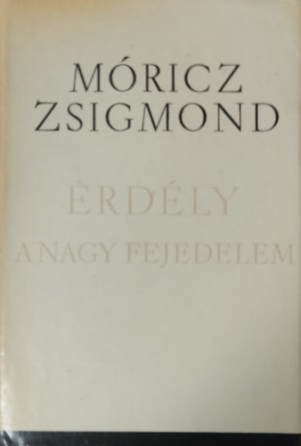Mricz Zsigmond - Erdly II. - A nagy fejedelem