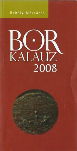 Mszros Gabriella dr.; Rohly Gbor Dr. - Bor-kalauz 2008