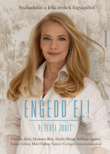 P�terfi Judit - Engedd el! - Szabadul�s a lelki terhek fogs�g�b�l