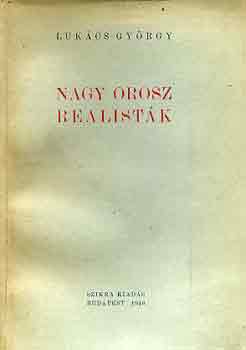 Lukács György - Nagy orosz realisták