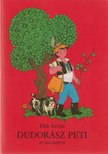 Elek István - Dudorász Peti az igazságtevő