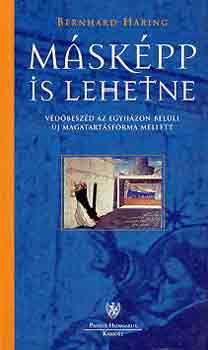 Bernhard Häring - Másképp is lehetne