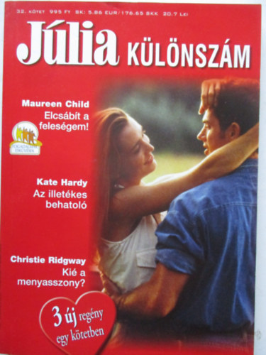 Kate Hardy, Christie Ridgway Maureen Child - Jlia klnszm 32. ktet (Elcsbt a felesgem!, Az illetkes behatol, Ki a menyasszony?)