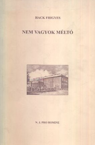 Hack Frigyes - Nem vagyok méltó