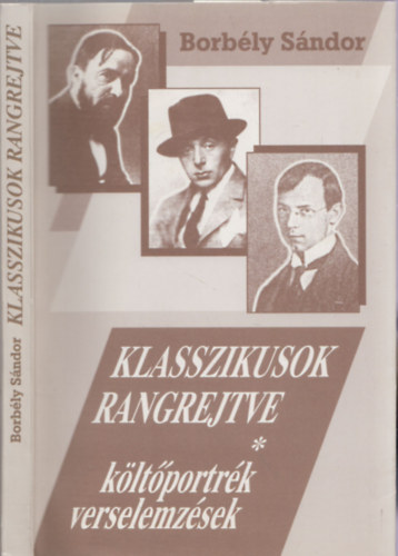 Borb�ly S�ndor - Klasszikusok rangrejtve - K�LT�PORTR�K, VERSELEMZ�SEK (DEDIK�LT!)