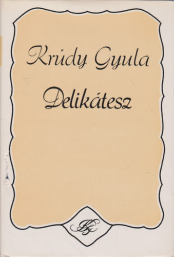 Krdy Gyula - Deliktesz   Vlogatott elbeszlsek 1926-1930