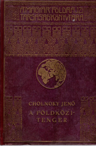 Cholnoky Jen� - A F�ldk�zi-tenger
