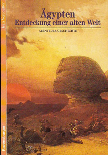 Abenteuer Geschichte - �gypten - Entdeckung einer alten Welt