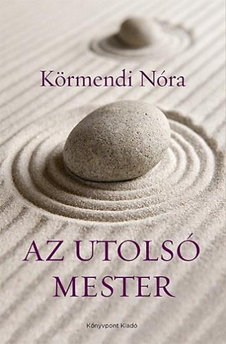 Körmendi Nóra - Az utolsó mester