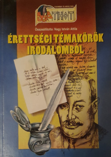 Nagy Istvn Attila  (szerk.) - rettsgi tmakrk irodalombl