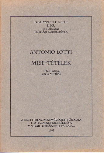 Antonio Lotti - Mise-ttelek (Egyhzzenei fzetek III/3.)