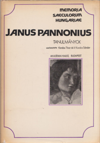 Kardos Tibor (szerk.); V. Kovács Sándor (szerk.) - Janus Pannonius tanulmányok