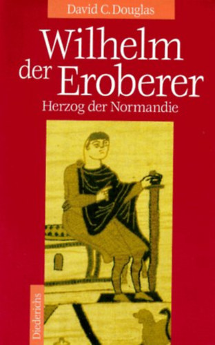 Wilhelm der Eroberer - Herzog der Normandie