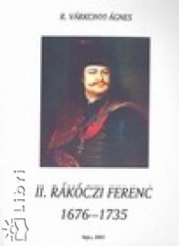 II. Rákóczi Ferenc 1676-1735